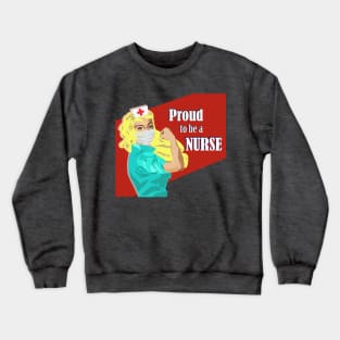 Proud to be a Nurse Rosie the Riveter Blonde Nurse Gift Crewneck Sweatshirt